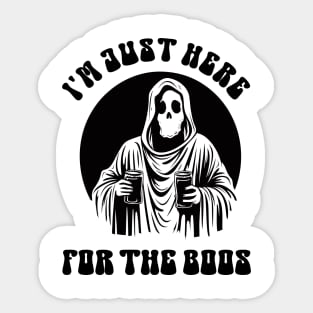 Here For The Boos Sticker